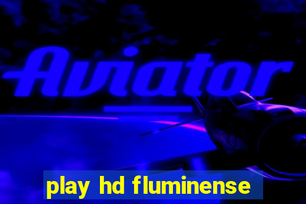 play hd fluminense